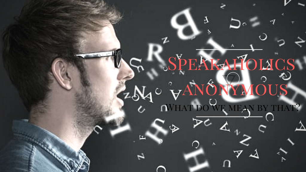 Speakaholics_Anonymous_What_Do_We_Mean_By_That