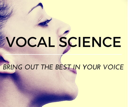 Vocal Science - Bring out the Best In Your Voice