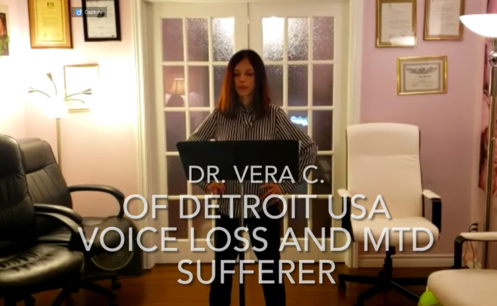 Dr. Vera C of Detroit USA – Voice Loss/MTD Sufferer!